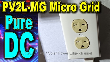 PV2L-MG: My Low Voltage DC Residential Micro Grid Goes Live! Direct Solar Photovoltaic