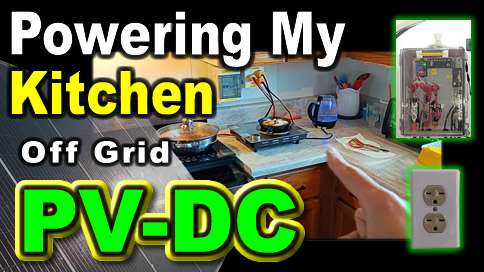 Pure DC OFF GRID Solar Power – DC Kitchen, Heating And Lighting – IT WORKS!